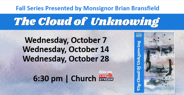 Fall Series by Monsignor Bransfield - The Cloud of Unknowing 